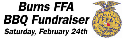 BURNS FFA BBQ FUNDRAISER IS FEBRUARY 24TH