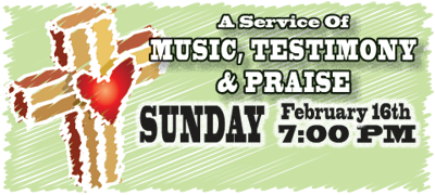 A SERVICE OF MUSIC, TESTIMONY & PRAISE